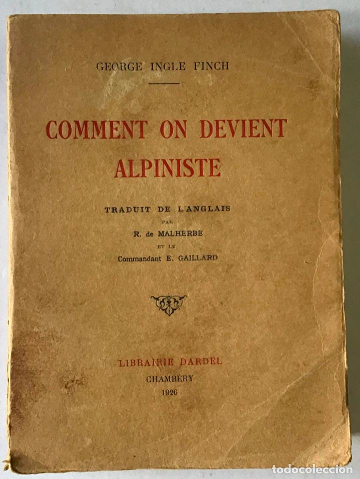 Libros antiguos: COMMENT ON DEVIENT ALPINISTE. - INGLE FINCH, George. - Foto 1