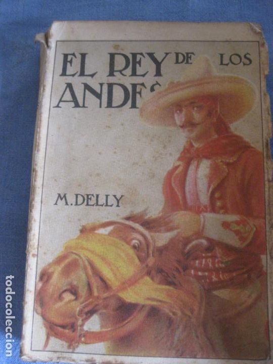 Libros antiguos: M. DELLY. EL REY DE LOS ANDES. EUGENIO SUBIRANA EDITOR 1932. - Foto 1
