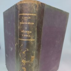 Libros antiguos: TRABAJO DE METALES PRIMERA PARTE MOLDERIA Y FORJA 1916.ESCUELA TÉCNICA DE PERITOS INDUSTRIALES. Lote 211650866