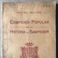 Libros antiguos: COMPENDI POPULAR DE LA HISTORIA DE SAMPEDOR. ANTÓN VILA I SALA. IMP. DOMINGO VIVES (1922) MANRESA.. Lote 211757148