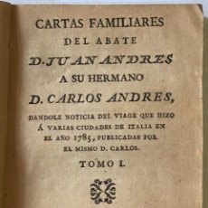 Libros antiguos: CARTAS FAMILIARES DEL ABATE D. JUAN ANDRES A SU HERMANO D. CARLOS ANDRES, DANDOLE NOTICIA DEL VIAGE