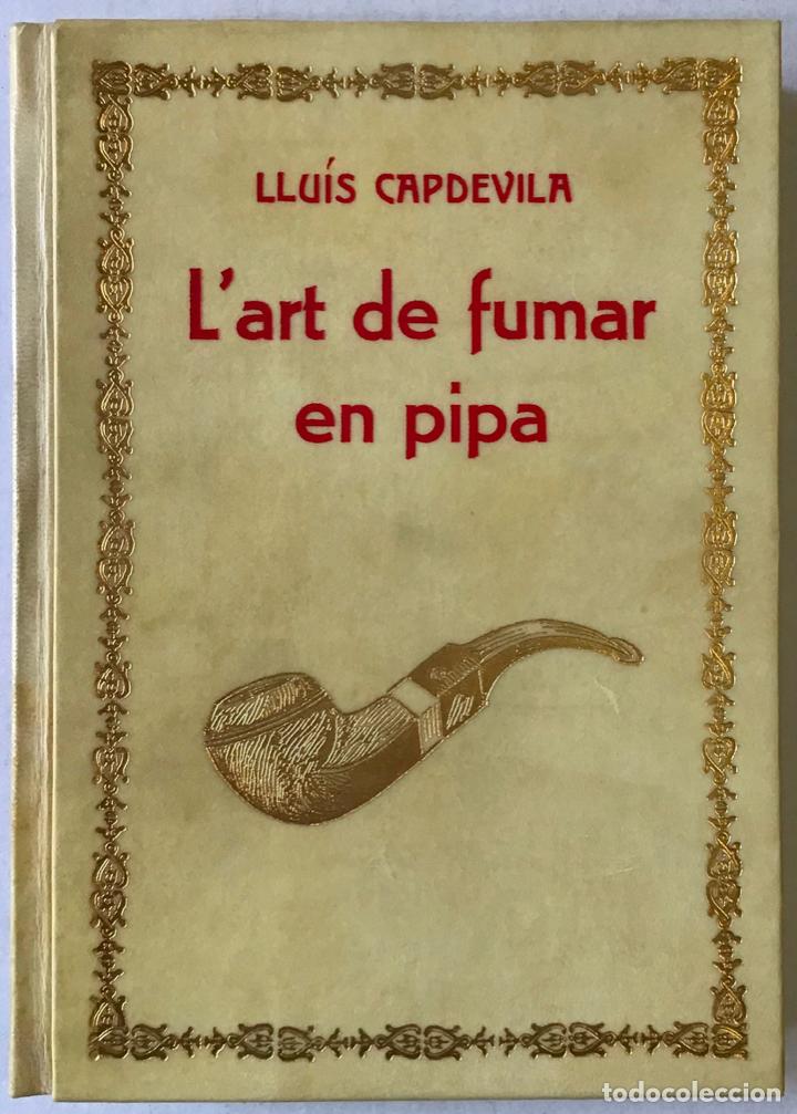 Libros antiguos: LART DE FUMAR EN PIPA. - CAPDEVILA, Llu&iacute;s. - Foto 3