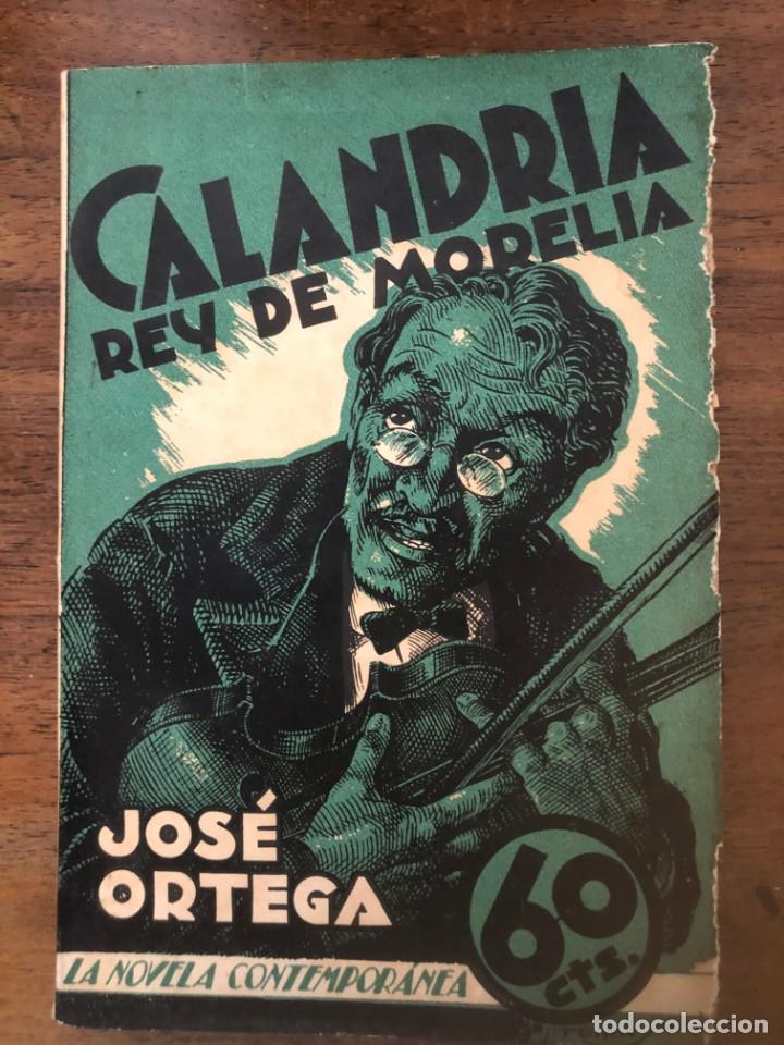 Libros antiguos: CALANDRIA, REY DE MORELIA DE JOS&Eacute; ORTEGA - Foto 1