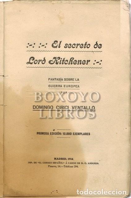 Libri antichi: CIRICI VENTALLO, Domingp. El secreto de Lord Kitchner. Fantas&iacute;a sobre la guerra europea. 1914. 1&ordf; ed