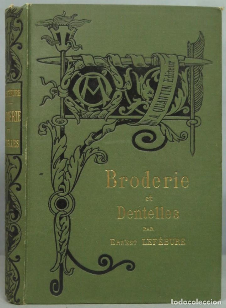 Libros antiguos: 1887.- BRODERIE ET DENTELLES. LEFEBURE - Foto 1