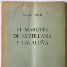 Libros antiguos: EL MARQUÉS DE SANTILLANA Y CATALUÑA. - FOLCH, ARTEMI.