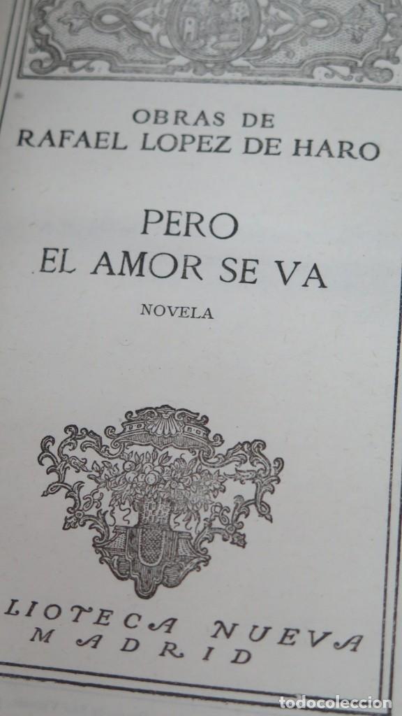 Libros antiguos: PERO EL AMOR SE VA. LOPEZ DE HARO - Foto 2