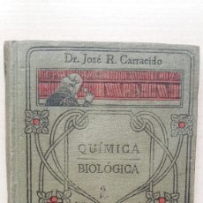 Libros antiguos: QUÍMICA BIOLÓGICA 22 JOSÉ R. CARRACIDO. MANUALES GALLACH.