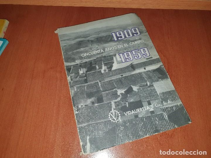 Libri antichi: 1909 - 1959, cincuenta a&ntilde;os en el campo, vidaurreta y cia.