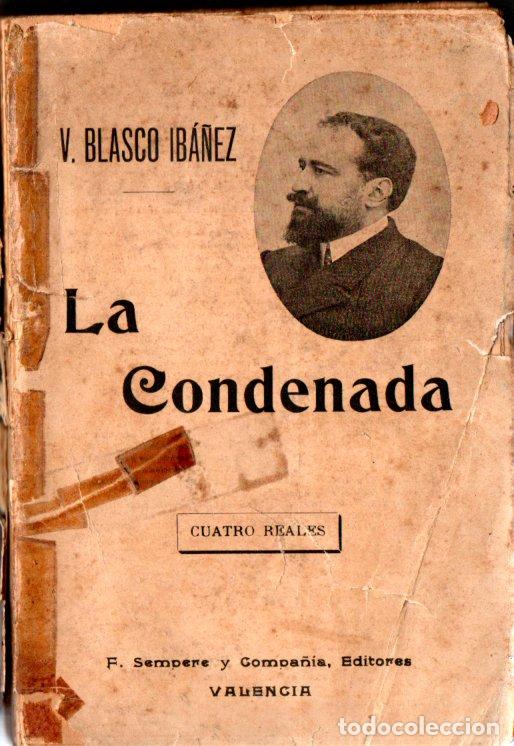 Libros antiguos: BLASCO IB&Aacute;&Ntilde;EZ : LA CONDENADA (SEMPERE, c. 1920) - Foto 1