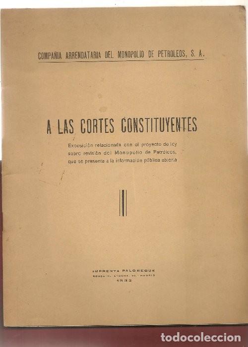 Livros antigos: CORTES EXPOSICION RELACIONADA PROYECTO LEY SOBRE MONOPOLIO PETROLEOS 1932 oferta