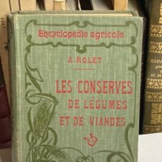 Libros antiguos: AÑO 1913 - LES CONSERVES DE LEGUMES ET DE VIANDES POR ANTONIO ROLET - GASTRONOMÍA ALIMENTACIÓN
