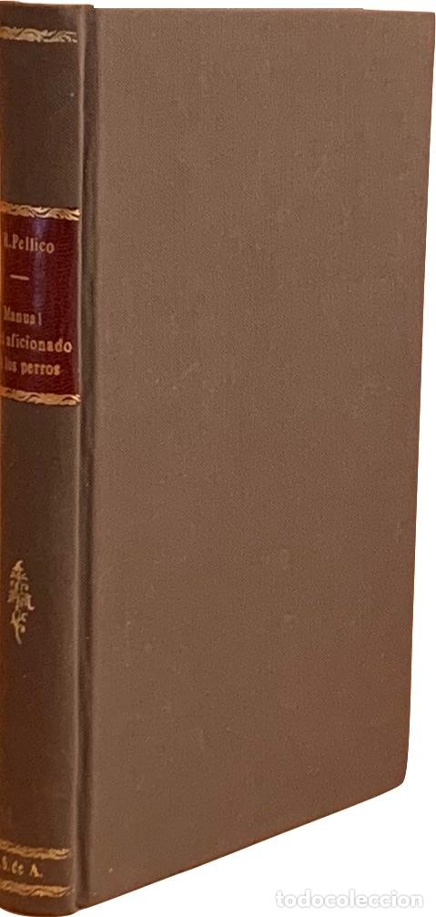 Libros antiguos: MANUAL PRACTICO DEL AFICIONADO A LOS PERROS DE CAZA Y DE LUJO - Foto 1