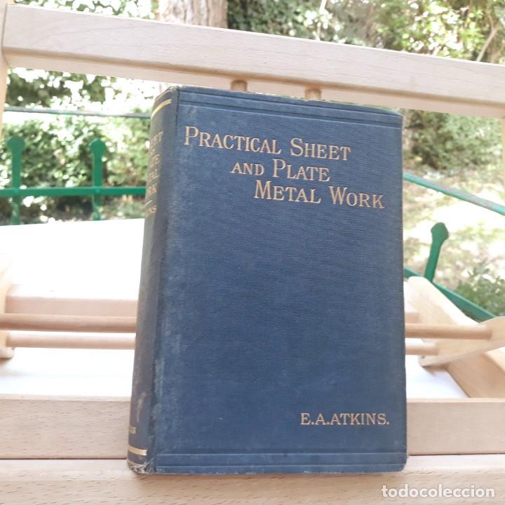 Libros antiguos: PRACTICAL SHEET AND PLATE METAL WORK / E. A. ATKINS / PITMAN / 1920 - Foto 1