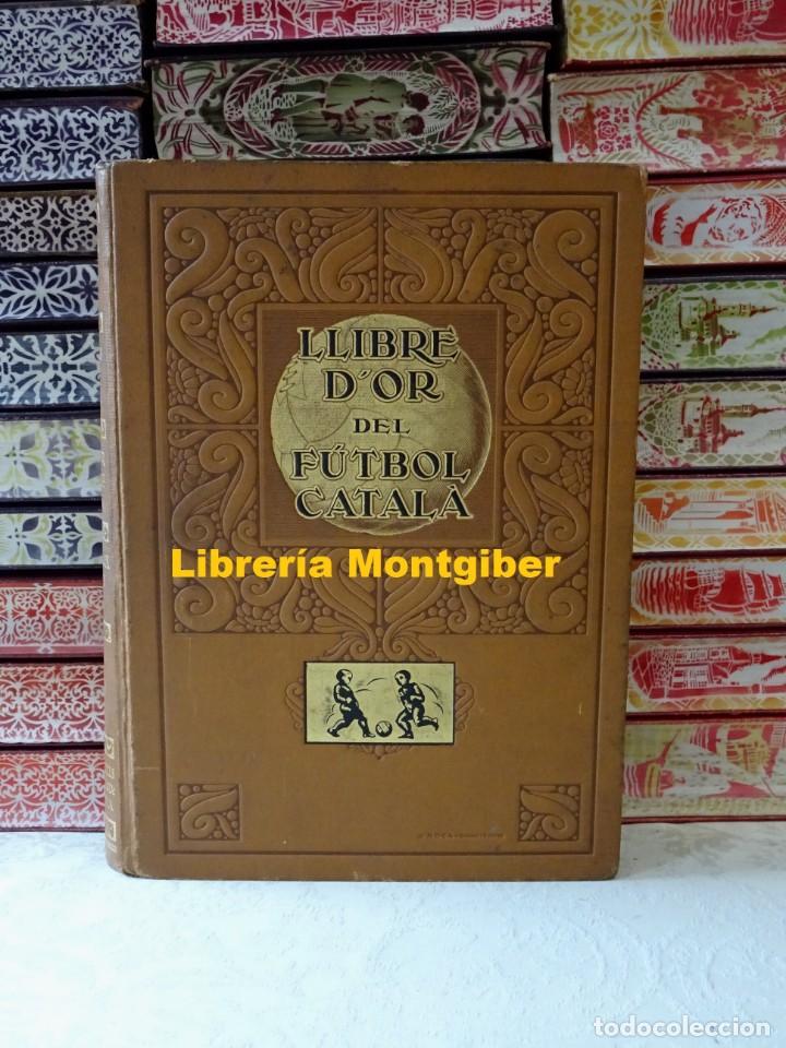 Libri antichi: EL LLIBRE D'OR DEL FUTBOL CATALA . Amb unes interessants notes gr&agrave;fiques i informatives a honor del