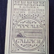 Libros antiguos: HISTORIA DE LA CIVILIZACION ESPAÑOLA. R. ALTAMIRA. MANUALES GALLACH ,ESPASA- CALPE 1932.