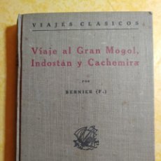 Libros antiguos: VIAJE AL VRAN MOGOL,INDOSTAN Y CACHEMIRA, TOMO 1, BERNIER 1921,PYMY 21