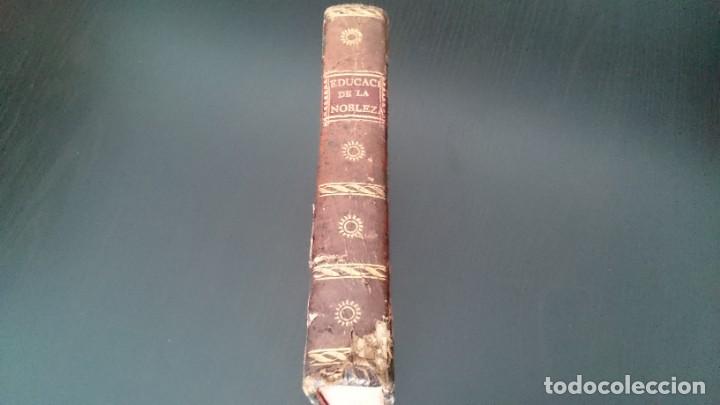 Libros antiguos: TRATADO DE EDUCACIÓN PARA LA NOBLEZA - IMPRENTA DE MANUEL ALVAREZ MADRID 1796 - Foto 2 - 216808120