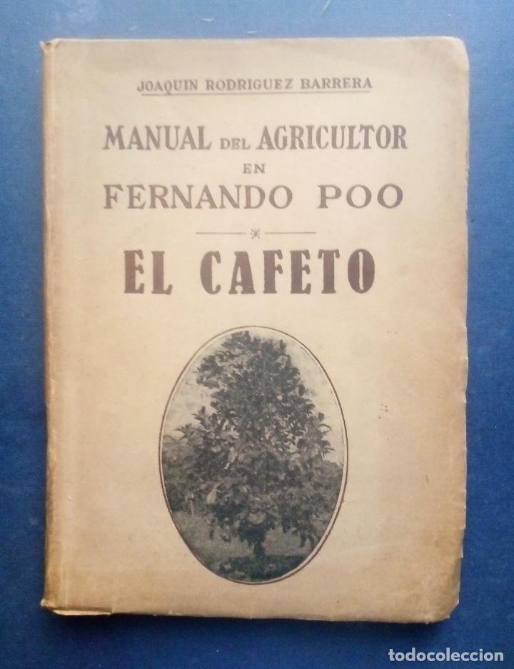 Livres anciens: 1925 EL CAFETO - MANUAL DEL AGRICULTOR EN FERNANDO POO - JOAQU&Iacute;N RODR&Iacute;GUEZ BARRERA.