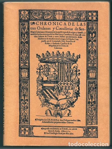 Libri antichi: Chronica de las tres Ordenes y Cavallerias de Sanctiago, Calatrava y Alcantara &ndash; 1572 | FACS&Iacute;MIL