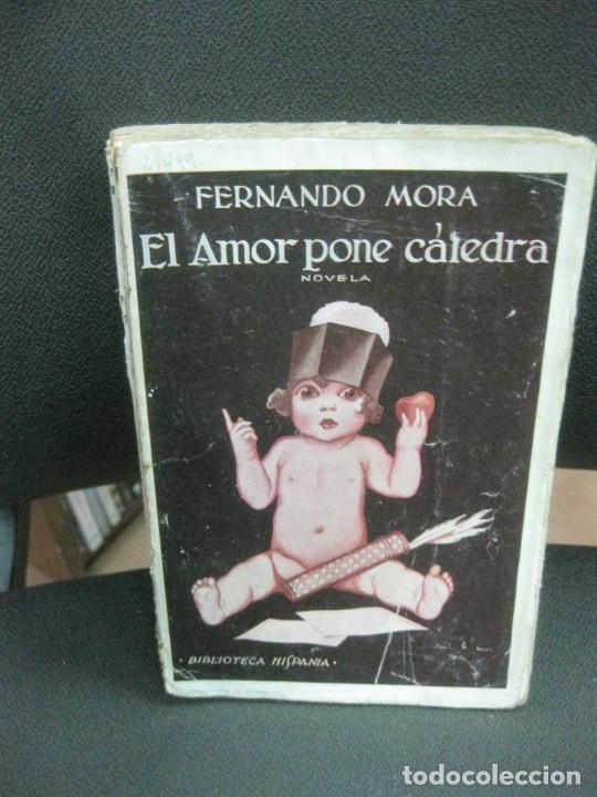 Libros antiguos: FERNANDO MORA. EL AMOR PONE CATEDRA. BIBLIOTECA HISPANIA. - Foto 1
