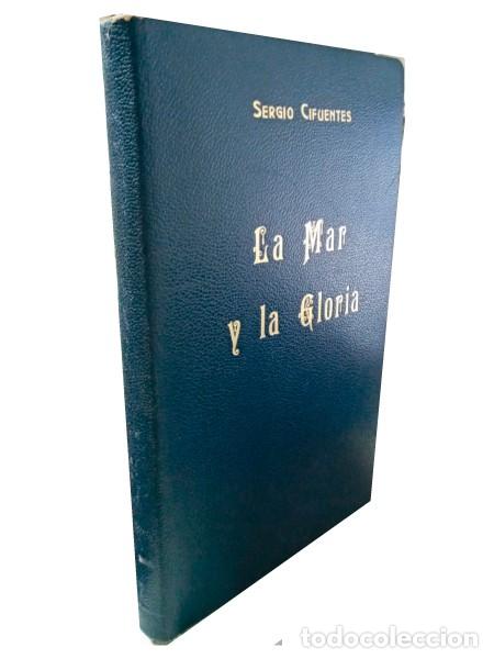 Libros antiguos: LA MAR Y LA GLORIA. Cifuentes, Sergio - Foto 1