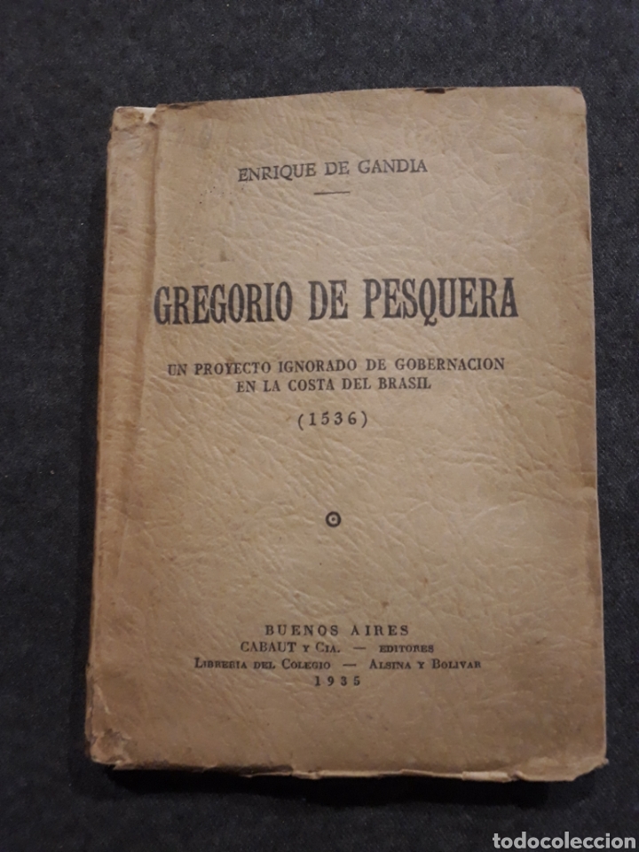 Livros antigos: Enrique de Gand&iacute;a. Gregorio de Pesquera proyecto ignorado de gobernaci&oacute;n en la costa de Brasil 1536