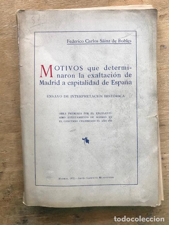 Old books: MOTIVOS QUE DETERMINARON LA EXALTACI&Oacute;N DE MADRID A CAPITAL DE ESPA&Ntilde;A. F. CARLOS SA&Iacute;NZ DE ROBLES.