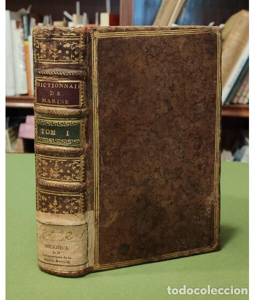 Livres anciens: DICTIONNAIRE HISTORIQUE, THEORIQUE ET PRATIQUE DE MARINE. SECONDE EDITION CORRIG&Eacute;E, & CONSIDERABLEME