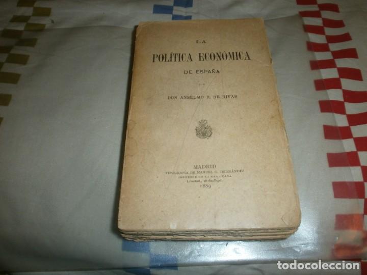 Antiquarische B&uuml;cher: La pol&iacute;tica econ&oacute;mica de Espa&ntilde;a D. Anselmo R. de Rivas 1889 Madrid 408 pg. 18X12 cm firmado decicado