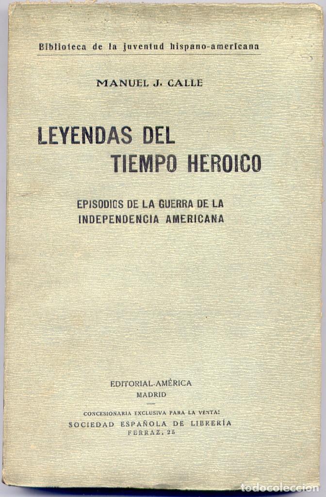 Antiquarische B&uuml;cher: CALLE, Manuel. Leyendas del tiempo her&oacute;ico. Episodios de la Independencia Americana. S.a. (1906).