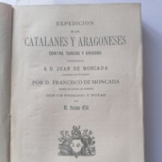 Libros antiguos: EXPEDICION DE LOS CATALANES Y ARAGONESES CONTRA TURCOS Y GRIEGOS. D. FRANCISCO DE MONCADA. 1875.. Lote 220490582