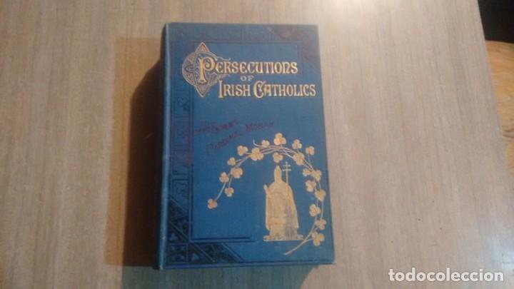 Old books: PERSECUTIONS SUFFERED CATHOLICS OF IRELAND - P. FRANCIS MORAN