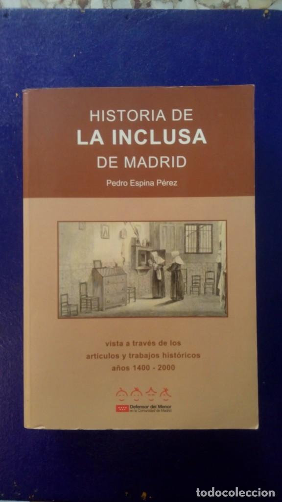 Libros antiguos: Historia de la Inclusa de Madrid. Pedro Espina P&eacute;rez. Defensor del Menor de la Comunidad de Madrid.
