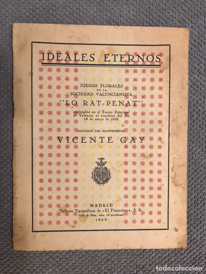 Libri antichi: VALENCIA, IDEALES ETERNOS, Juegos Florales de la Sociedad Valenciana, LO RAT PENAT, (a.1928)