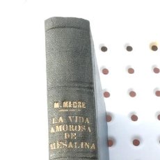 Livros antigos: LA VIDA AMOROSA DE MESALINA. MAURICE MAGRE . EDITORIAL IBERO-AFRICANO- AMERICANA 1926 .ENCUADERNADO. Lote 221979153