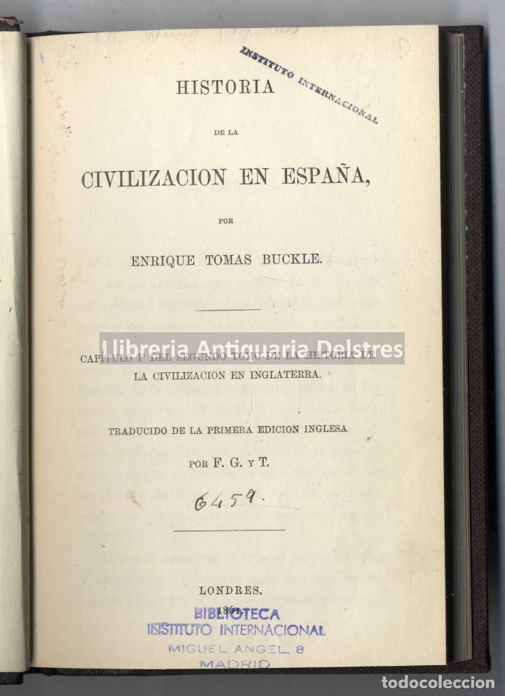 Old books: [Primera edici&oacute;n] Buckle, Enrique Tom&aacute;s. Historia de la civilizaci&oacute;n en Espa&ntilde;a