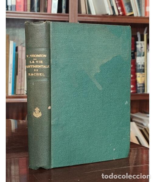 Livres anciens: LA VIE SENTIMENTALE DE RACHEL D&rsquo;APR&Egrave;S DES LETTRES IN&Eacute;DITES. THOMSON, Valentine. Calmann-L&eacute;vy. 1910.