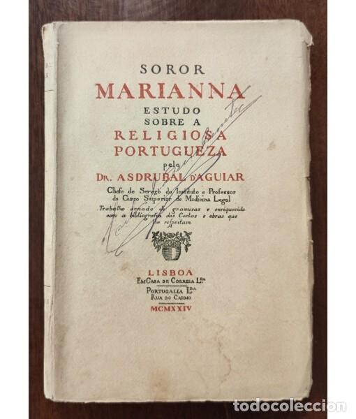 Livres anciens: SOROR MARIANA ESTUDO SOBRE A RELIGIOSA PORTUGUEZA . D&rsquo;AGUIAR, Asdrubal. Em Casa de Correia. 1924.