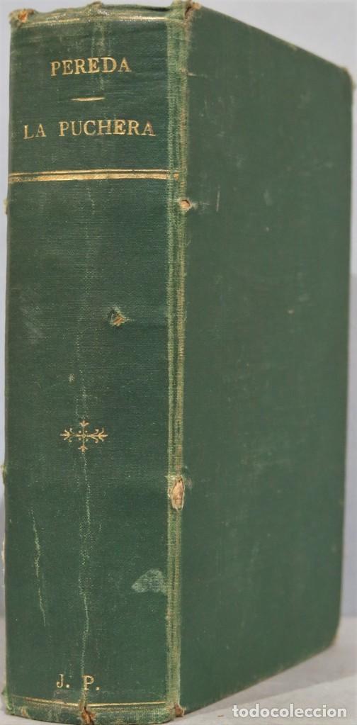 Libros antiguos: 1889.- LA PUCHERA. JOSE MARIA DE PEREDA - Foto 1
