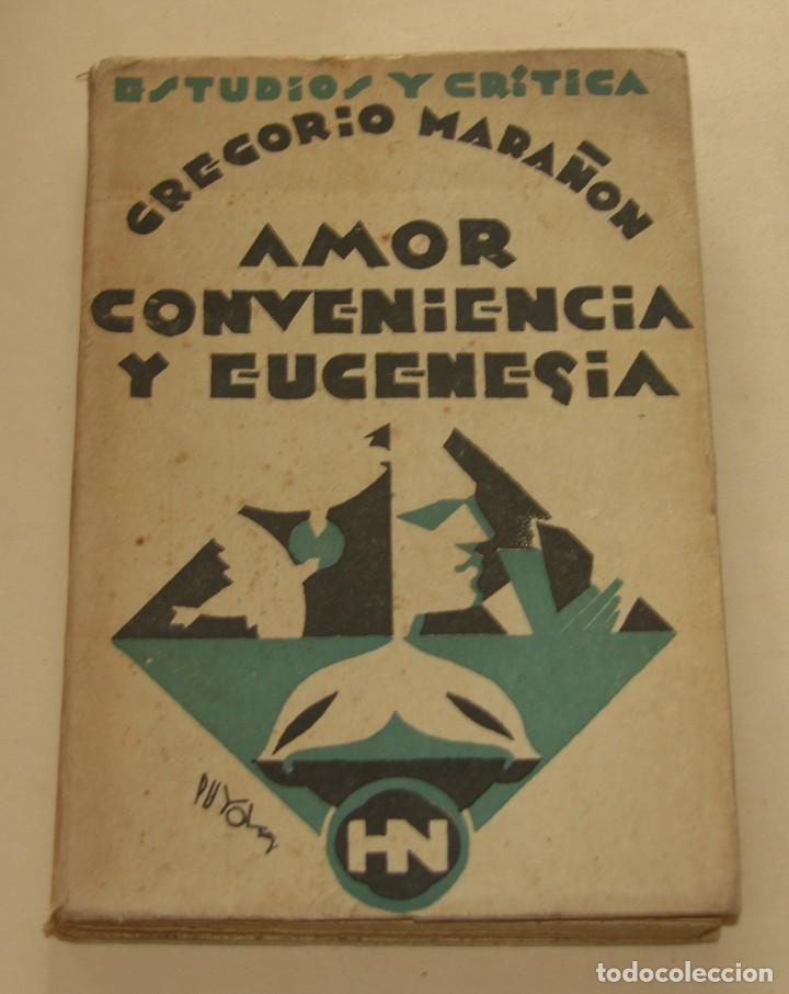 Libros antiguos: AMOR CONVENENCIA EUGENESIA - GREGORIO MARA&Ntilde;ON 1&ordf; ED 1929 - Foto 1