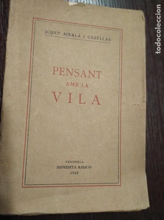 Old books: 1929 JOSEP AIXALA I CASELLAS PENSANT AMB LA VILA TARRAGONA EL VENDRELL EX LIBRI JAUME CARNER GALOFRE