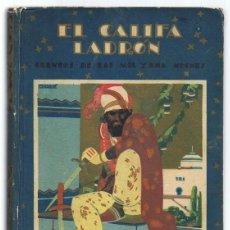 Libros antiguos: EL CALIFA LADRÓN CUENTOS DE LAS MIL Y UNA NOCHES AÑO 1931