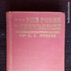 Libros antiguos: PAZ PODER Y ABUNDANCIA. O.S. MARDEN. LIBRERIA PARERA 1917.