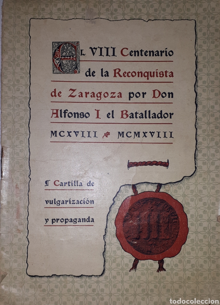 Libros antiguos: EL VIII CENTENARIO DE LA RECONQUISTA DE ZARAGOZA POR DON ALFONSO I EL BATALLADOR