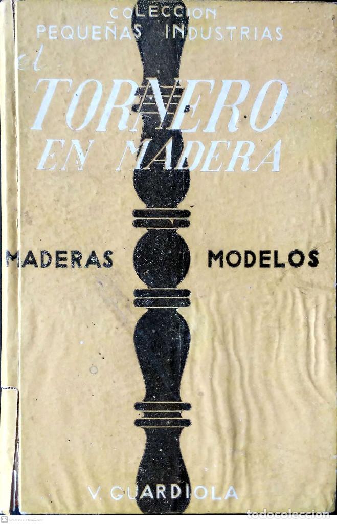 Libros antiguos: El tornero en madera. V. Guardiola. Ameller editor. - Foto 1