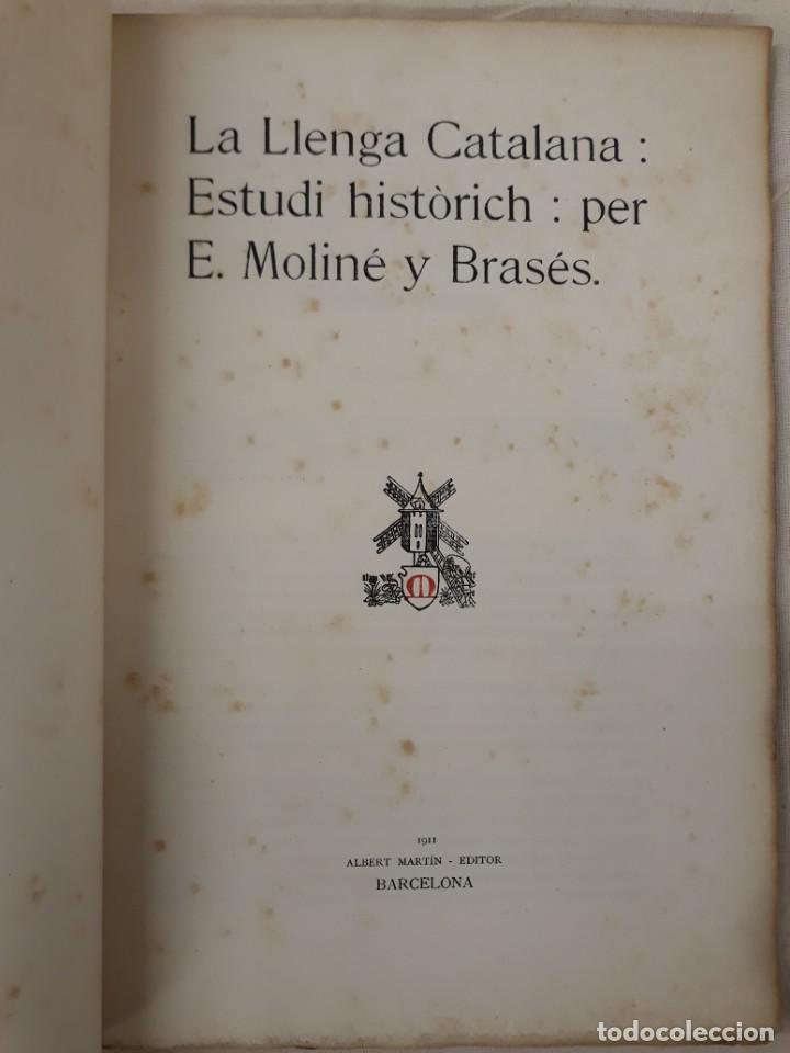 Libros antiguos: MOLIN&Eacute; Y BRAS&Eacute;S, E. LA LLENGUA CATALANA: ESTUDI HIST&Ograve;RICH - Foto 2