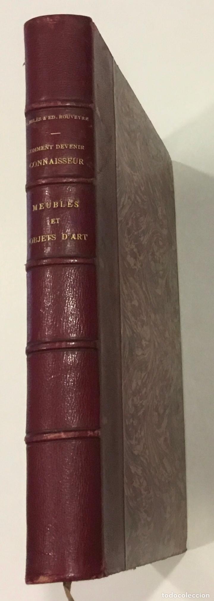 Libros antiguos: COMMENTS DEVENIR CONNAISSEUR. MEUBLES & OBJECTS DART...MIL&Eacute;S, Roger. 1906. - Foto 9