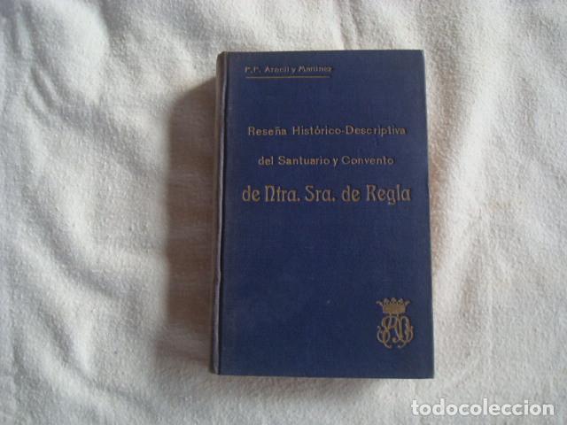 Libros antiguos: Rese&ntilde;a hist&oacute;rico-descriptiva santuario y convento de N. Sra, de Regla. Antonio Aracil y Roque Mtz.