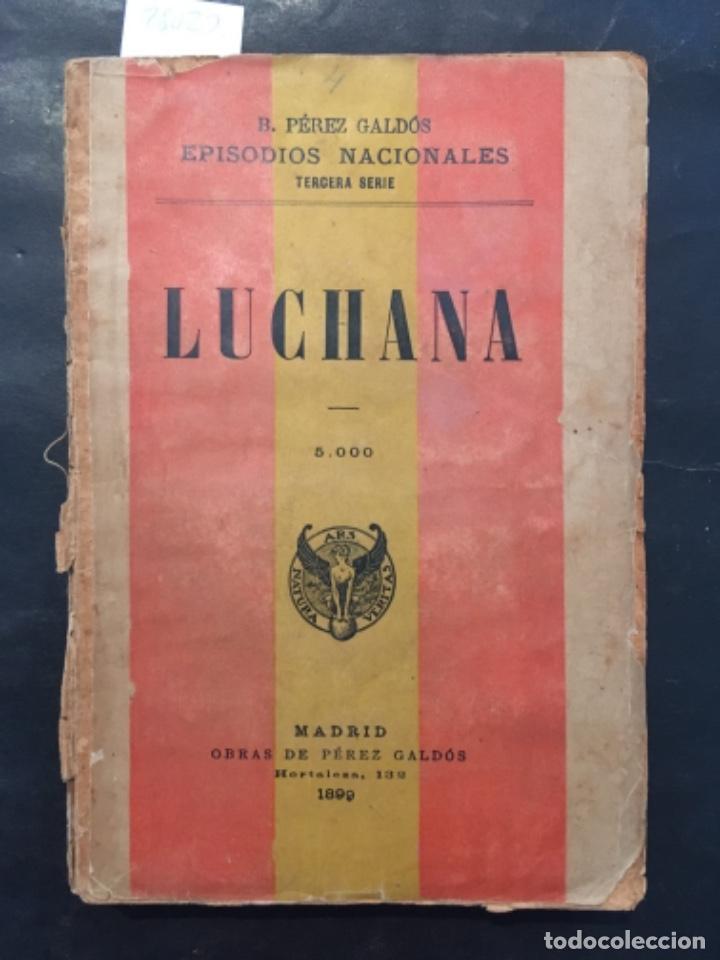 Libros antiguos: LUCHANA, BENITO PEREZ GALDOS, 1899 - Foto 1